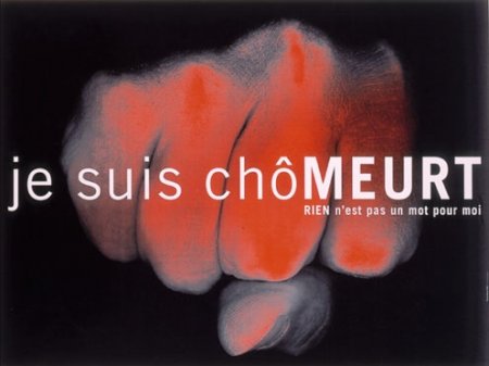 Pascal Colrat,France. "Je suis chomeurt rien n`est pas un mot pour moi" silver medal in the category of ideological posters; 16th International Poster Biennale, Warsaw 1998